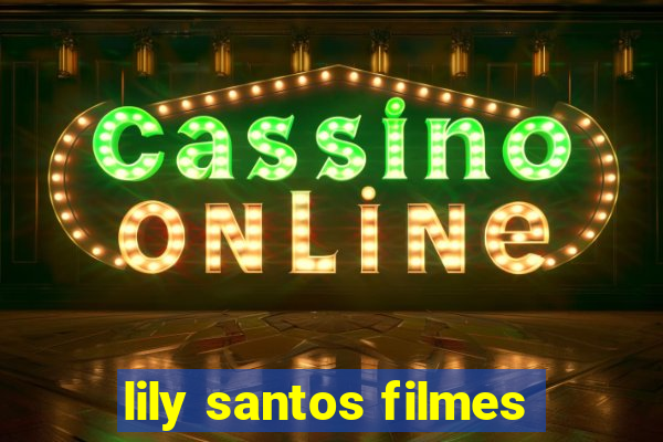 lily santos filmes